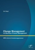 Change Management im Business Process Management: BPM initiierte Veränderungsprozesse (eBook, PDF)