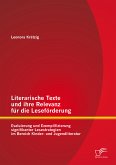 Literarische Texte und ihre Relevanz für die Leseförderung: Evaluierung und Exemplifizierung signifikanter Lesestrategien im Bereich Kinder- und Jugendliteratur (eBook, PDF)