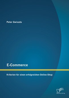 E-Commerce: Kriterien für einen erfolgreichen Online-Shop (eBook, PDF) - Gwiozda, Peter