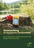 Geocaching als touristischer Standortfaktor: Eine empirische Untersuchung in der Region Schwarzwald (eBook, PDF)