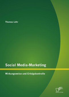 Social Media-Marketing: Wirkungsweise und Erfolgskontrolle (eBook, PDF) - Löhr, Thomas