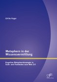 Metaphern in der Wissensvermittlung: Kognitive Metaphernkonzepte in Sach- und Fachtexten zum Web 2.0 (eBook, PDF)