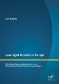Leveraged Buyouts in Europa: Eine Darstellung und Analyse der zum Einsatz kommenden Finanzierungsstrukturen (eBook, PDF)
