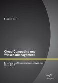 Cloud Computing und Wissensmanagement: Bewertung von Wissensmanagementsystemen in der Cloud (eBook, PDF)