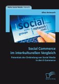 Social Commerce im interkulturellen Vergleich: Potentiale der Einbindung von Social Media in den E-Commerce (eBook, PDF)
