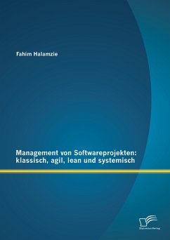 Management von Softwareprojekten: klassisch, agil, lean und systemisch (eBook, PDF) - Halamzie, Fahim