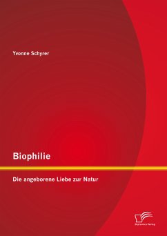 Biophilie: Die angeborene Liebe zur Natur (eBook, PDF) - Schyrer, Yvonne