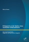 Erfolgreich an der Spitze eines namhaften Unternehmens: Eine empirische Studie - Bulgarien und Österreich im Vergleich (eBook, PDF)