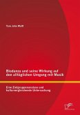 Biodanza und seine Wirkung auf den alltäglichen Umgang mit Musik: Eine Zielgruppenanalyse und kulturvergleichende Untersuchung (eBook, PDF)