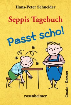 Seppis Tagebuch - Passt scho!: Ein Comic-Roman Band 1 (eBook, ePUB) - Schneider, Hans-Peter
