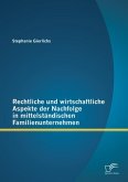 Rechtliche und wirtschaftliche Aspekte der Nachfolge in mittelständischen Familienunternehmen (eBook, PDF)