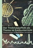 Der Treibhauseffekt als Thema im Sachunterricht: Untersuchungen zu Möglichkeiten und Grenzen (eBook, PDF)