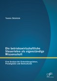 Die betriebswirtschaftliche Steuerlehre als eigenständige Wissenschaft: Eine Analyse der Entwicklungslinien, Paradigmata und Denkschulen (eBook, PDF)