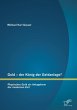 Gold - der König der Geldanlage?... - Bild 1