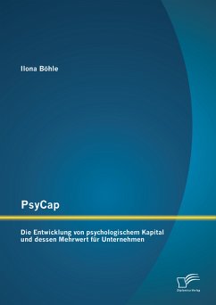 PsyCap – Die Entwicklung von psychologischem Kapital und dessen Mehrwert für Unternehmen (eBook, PDF) - Böhle, Ilona