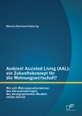 Ambient Assisted Living (AAL): ein Zukunftskonzept für die Wohnungswirtschaft? (eBook, PDF)