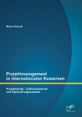 Projektmanagement in internationalen Konzernen: Projekterfolg - Einflussfaktoren und Optimierungsansätze (eBook, PDF)