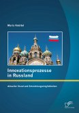Innovationsprozesse in Russland - Aktueller Stand und Entwicklungsmöglichkeiten (eBook, PDF)