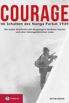 Courage. Im Schatten des Nanga Parbat 1934 (eBook, ePUB) - Hoerlin, Bettina