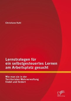 Cover Lernstrategen für ein selbstgesteuertes Lernen am Arbeitsplatz gesucht: Wie man sie in der Territorialen Wehrverwaltung findet und fördert (eBook, PDF)