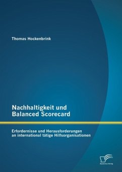 Nachhaltigkeit und Balanced Scorecard: Erfordernisse und Herausforderungen an international tätige Hilfsorganisationen (eBook, PDF) - Hockenbrink, Thomas