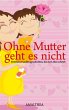 Ohne Mutter geht es nicht (eBook, ePUB) - Bild 1