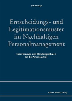 Entscheidungs- und Legitimationsmuster im Nachhaltigen Personalmanagement (eBook, PDF) - Hoeppe, Jens
