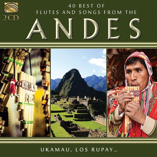 40 Best Of Flutes And Songs From The Andes
