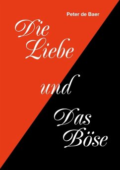 Die Liebe und Das Böse (eBook, ePUB) - De Baer, Peter