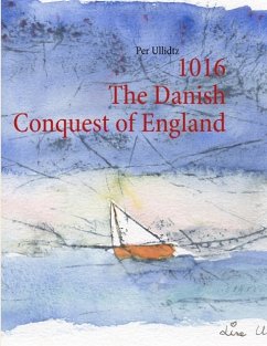 1016 The Danish Conquest of England - Ullidtz, Per