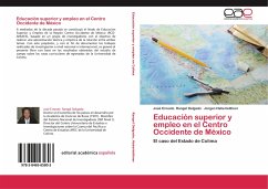 Educación superior y empleo en el Centro Occidente de México - Rangel Delgado, José Ernesto;Haberleithner, Jürgen