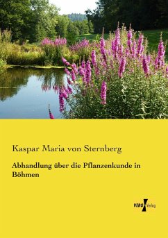 Abhandlung über die Pflanzenkunde in Böhmen - Sternberg, Kaspar Maria von