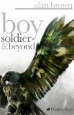 Boy Soldier and Beyond (eBook, ePUB)