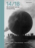 14/18, Die Schweiz und der Grosse Krieg