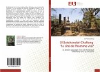 Si Satchanalai-Chaliang &quote;la cité de l'homme vrai&quote;