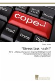 "Stress lass nach!"