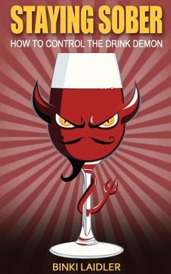 Staying Sober: How to Control the Drink Demon (eBook, ePUB) - Laidler, Binki