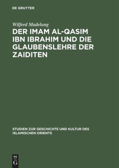 Der Imam al-Qasim ibn Ibrahim und die Glaubenslehre der Zaiditen - Madelung, Wilferd