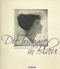 Die Träume in Blau. Gertrud Leschner 1879 - 1961 - Lindgren, Uta