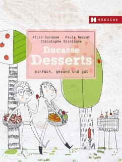 Ducasse Desserts - Ducasse, Alain;Neyrat, Paule;Saintagne, Christophe