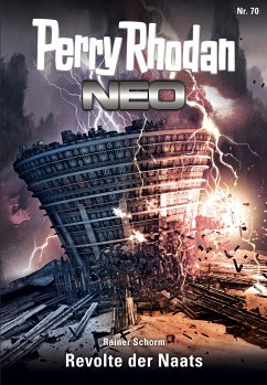 Revolte der Naats / Perry Rhodan - Neo Bd.70 (eBook, ePUB) - Schorm, Rainer