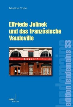 Elfriede Jelinek und das französische Vaudeville - Costa, Béatrice