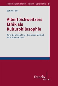 Albert Schweitzers Ethik als Kulturphilosophie - Pohl, Sabine