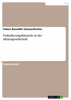 Vinkulierungsklauseln in der Aktiengesellschaft - Schwarzfischer, Fabian B.