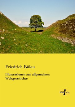 Illustrationen zur allgemeinen Weltgeschichte - Bülau, Friedrich