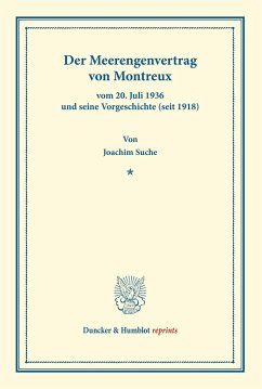 Der Meerengenvertrag von Montreux vom 20. Juli 1936 und seine Vorgeschichte (seit 1918). - Suche, Joachim