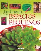 Enciclopedia De Jardinería. Jardinería en espacios pequeños