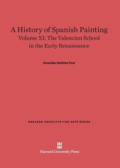 A History of Spanish Painting, Volume XI, The Valencian School in the Early Renaissance - Post, Chandler Rathfon