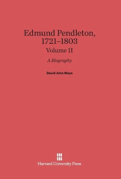 Edmund Pendleton, 1721-1803, Volume II - Mays, David John