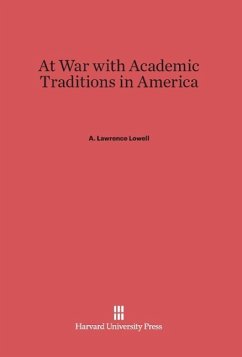 At War with Academic Traditions in America - Lowell, A. Lawrence